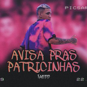 ดาวน์โหลดและฟังเพลง Avisa Pras Patricinhas (Explicit) พร้อมเนื้อเพลงจาก Iaedd