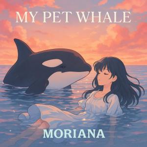 Moriana的專輯My Pet Whale