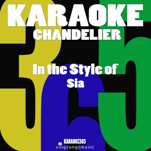 ดาวน์โหลดและฟังเพลง Chandelier (In the Style of Sia) [Karaoke Version] (Karaoke Version) พร้อมเนื้อเพลงจาก Karaoke 365