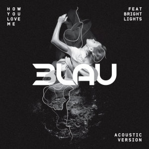 ดาวน์โหลดและฟังเพลง How You Love Me (Acoustic Version) พร้อมเนื้อเพลงจาก 3LAU