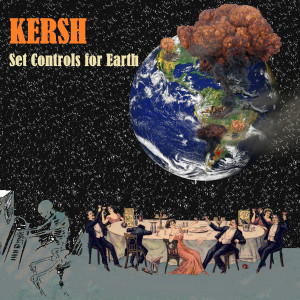 收听KERSH的Set Controls for Earth歌词歌曲