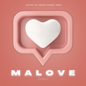 收听Rachael.z的MALOVE (完整版)歌词歌曲