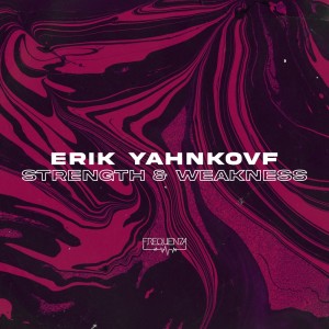 Listen to Strength & Weakness (Original Mix) song with lyrics from Erik Yahnkovf