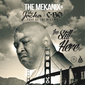 Album I'm Still Here (feat. The Jacka & C-Bo) - Single oleh The Mekanix