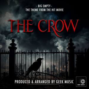 Geek Music的專輯Big Empty (From "The Crow")