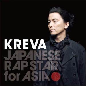 Kreva的專輯JAPANESE RAP STAR for ASIA
