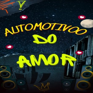 AUTOMOTIVO DO AMOR (Explicit) dari DJ RAFA MOLINA