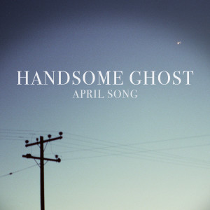 อัลบัม April Song ศิลปิน Handsome Ghost