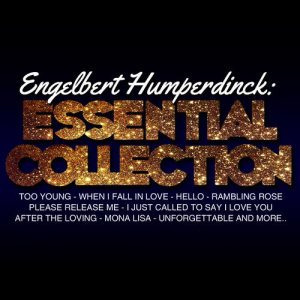 Engelbert Humperdinck的專輯Engelbert Humperdinck: Essential Collection (Live)