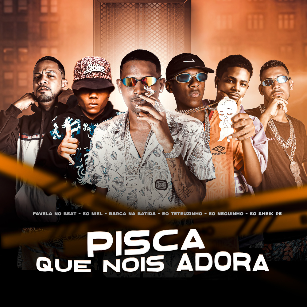 Pisca Que Nois Adora (feat. Favela no Beat, Eo Sheik PE & Eo Niel)