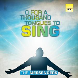 The Messengers的專輯O for a Thousand Tongues to Sing