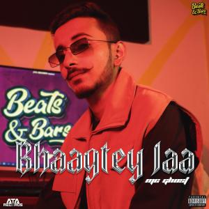 Listen to Bhaagtey Jaa (Explicit) song with lyrics from MC Ghost