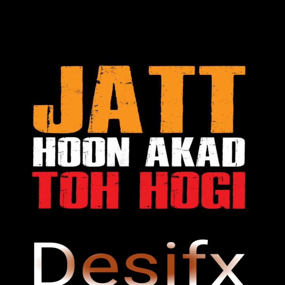 Jatt Hoon Akad Toh Hogi