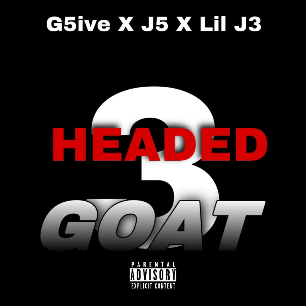 3 Headed Goat (feat. G5ive & J5) (Explicit)