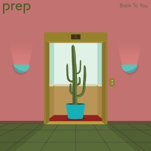 PREP的專輯Back To You