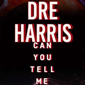 Dre Harris的專輯Can you tell me