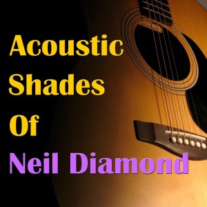 Wildlife的專輯Acoustic Shades Of Neil Diamond