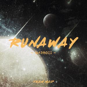 Listen to RUNAWAY song with lyrics from MADBOII