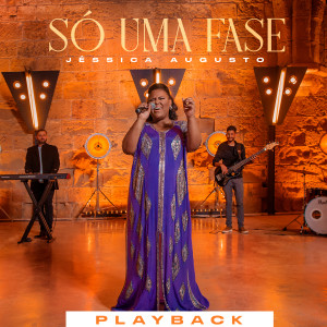 收聽Jéssica Augusto的Só uma Fase (Playback)歌詞歌曲