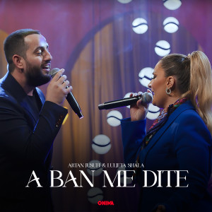 Dengarkan A ban me dite lagu dari Artan Jusufi dengan lirik