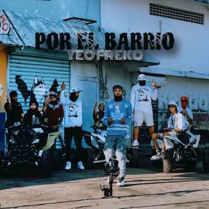 ดาวน์โหลดและฟังเพลง Por El Barrio (Explicit) พร้อมเนื้อเพลงจาก Yeo Freko