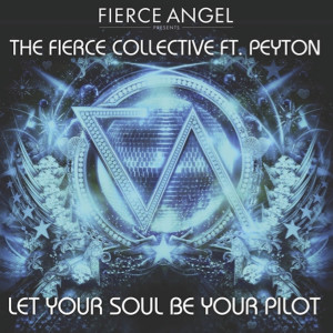 The Fierce Collective的專輯Fierce Angel Presents the Fierce Collective (feat. Peyton) Let Your Soul Be Your Pilot