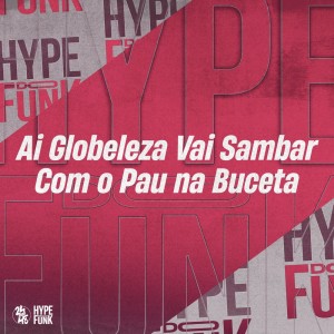收听DJ Ronaldo o Brabo的Ai Globeleza Vai Sambar Com o Pau na Buceta (Explicit)歌词歌曲