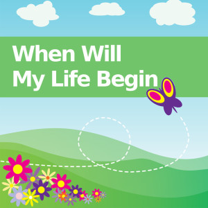 อัลบัม When Will My Life Begin (Instrumental Versions) ศิลปิน The Children Movie Players