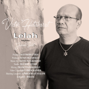 Dengarkan lagu Lelah nyanyian Victor Hutabarat dengan lirik