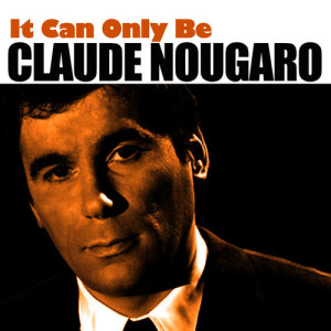 收聽Claude Nougaro的Le Rouge Et Le Noir歌詞歌曲