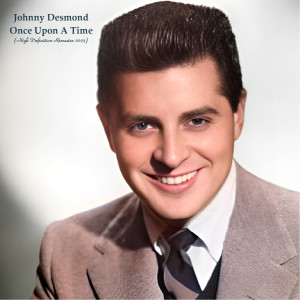 Listen to When Or Where (Remastered 2023) song with lyrics from Johnny Desmond