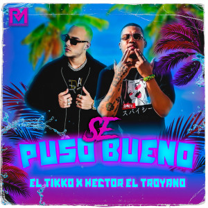 收聽Hector El Troyano的Se Puso Bueno歌詞歌曲