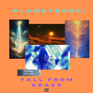 收聽planetBOOG!的Fall From Grace (Explicit)歌詞歌曲