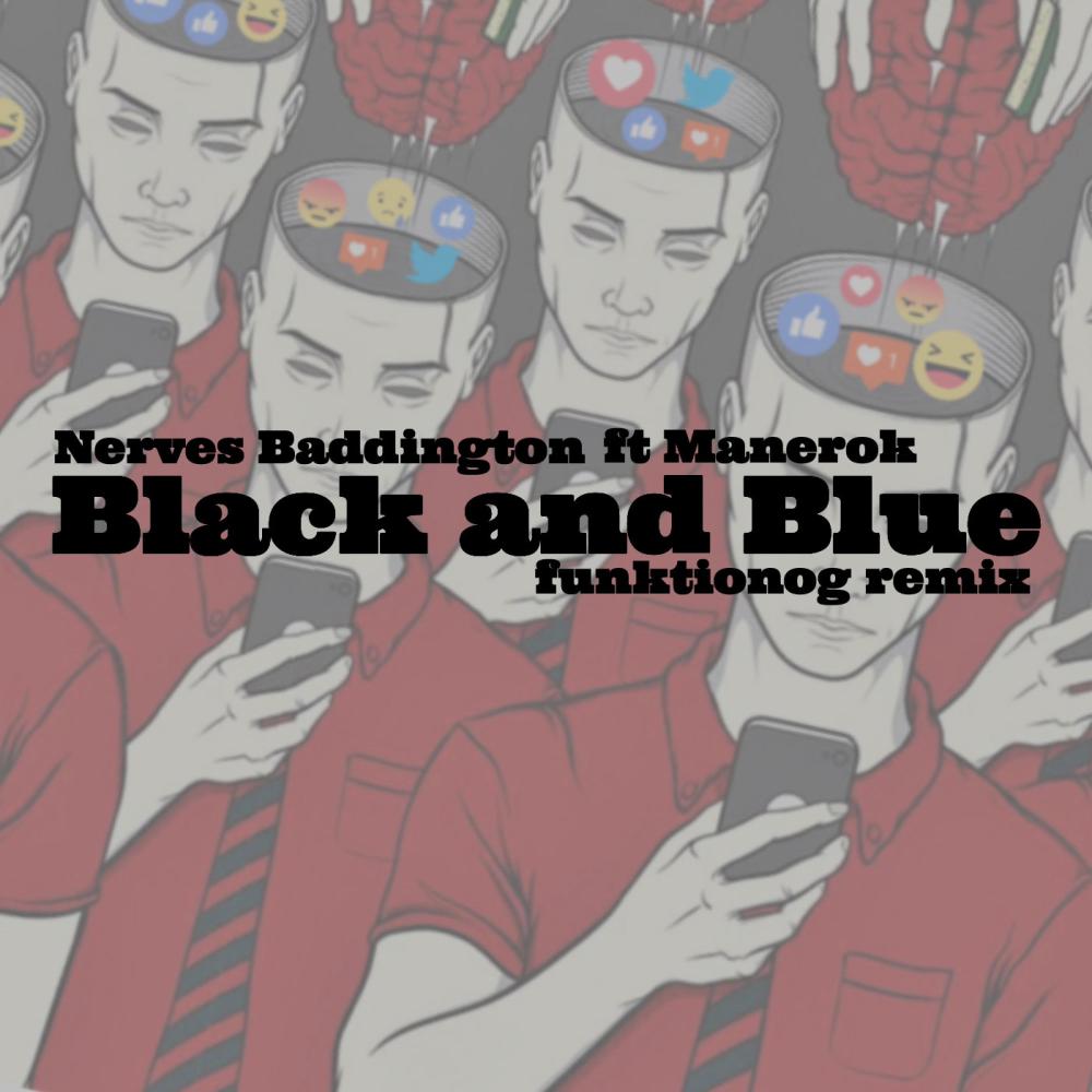 Black and BLue (feat. Inkline, Manerok & Nerves Baddington) (funktionog remix|Explicit)