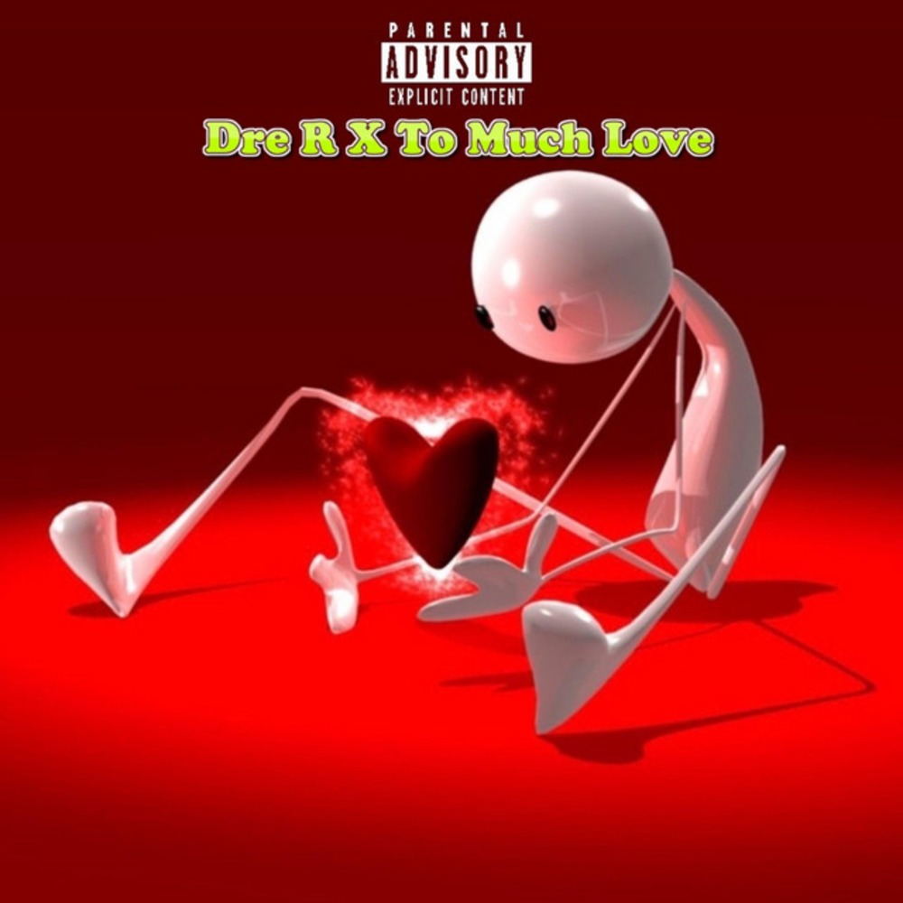 To Much Love (Explicit)
