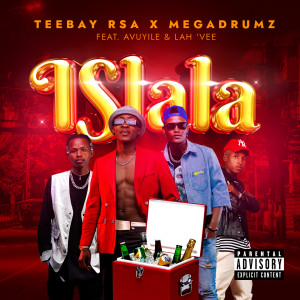 Listen to Islala (Explicit) song with lyrics from TeeBay RSA