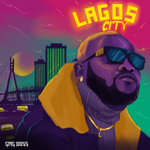Album Lagos City from GMG Boss