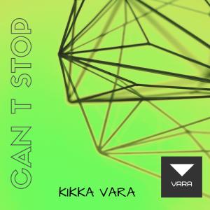 ดาวน์โหลดและฟังเพลง CAN'T STOP พร้อมเนื้อเพลงจาก Kikka Vara