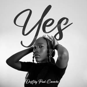 Album Yes from Destiny Paul-Enenche