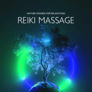 Album Nature Sounds for Relaxation (Reiki Massage and Chakra Healing, Natural Energy Therapy from the Earth) from 