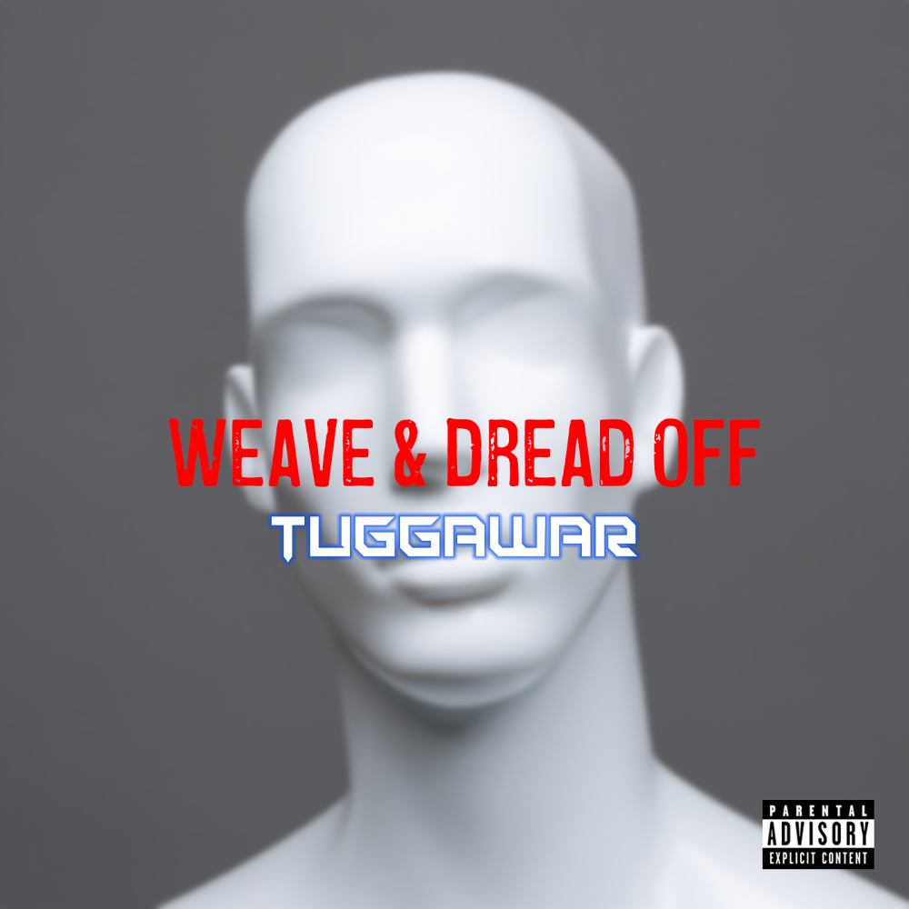 Weave & Dread Off (Explicit)