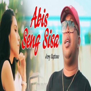 Dengarkan Abis Seng Sisa lagu dari Jerry Saptenno dengan lirik