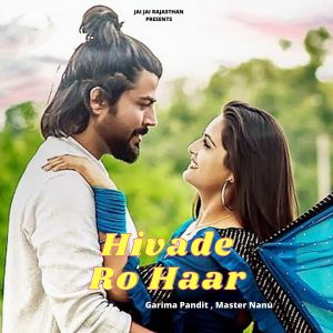 Listen to Hivade Ro Haar song with lyrics from Garima Pandit