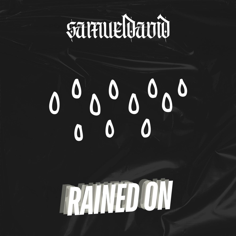 RAINED ON