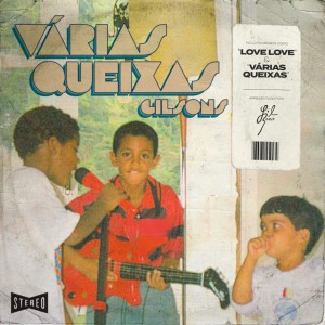 ดาวน์โหลดและฟังเพลง Várias Queixas พร้อมเนื้อเพลงจาก Gilsons