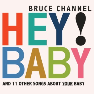 ดาวน์โหลดและฟังเพลง Hey! Baby พร้อมเนื้อเพลงจาก Bruce Channel