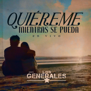 Album Quiéreme Mientras Se Pueda (En Vivo) from Grupo Los Generales