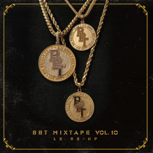 อัลบัม BBT Mixtape Volume 10: Le Re-Up (Explicit) ศิลปิน BBT