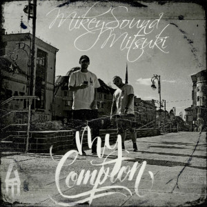 Listen to My Compton (Explicit) song with lyrics from MikeySound