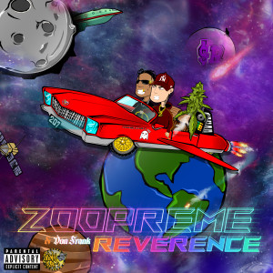 Zoopreme的專輯Zoopreme Reverence (Explicit)